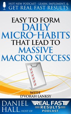 Easy to Form Daily Micro-Habits That Lead to Massive Macro Success (Real Fast Results, #28) (eBook, ePUB) - Hall, Daniel