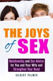 The Joys of Sex: Relationship and Sex Advice for You and Your Wife and Strengthen Your Bond (Relationship Advice) (eBook, ePUB)
