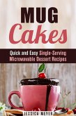 Mug Cakes: Quick and Easy Single-Serving Microwavable Dessert Recipes (Cooking for One) (eBook, ePUB)
