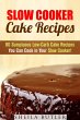 Slow Cooker Cake Recipes: 80 Sumptuous... - Bild 1