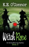 Witch Rose (Old Sarum Witch Cozy Mystery Series, #2) (eBook, ePUB) Witch Rose (Old Sarum Witch Cozy Mystery Series, #2) (eBook, ePUB)