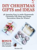 DIY Gifts and Ideas: 29 Amazing Easy to make Homemade Christmas Gift Ideas and Home Decoration Ideas! DIY Mason Jar Gifts Included (eBook, ePUB) DIY Gifts and Ideas: 29 Amazing Easy to make Homemade Christmas Gift Ideas and Home Decoration Ideas! DIY Mason Jar Gifts Included (eBook, ePUB)