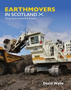 Earthmovers in Scotland: Mining, Quarries, Roads & Forestry (eBook, ePUB) - Wylie, David