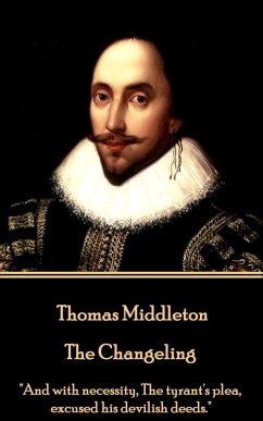The Changeling (eBook, ePUB) - Middleton, Thomas; Rowley, William
