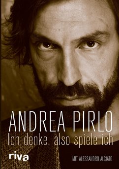 Ich denke, also spiele ich - Pirlo, Andrea;Alciato, Alessandro