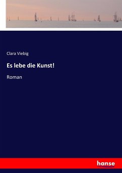 Es lebe die Kunst! - Viebig, Clara