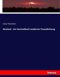 Neuland - ein Sammelbuch moderner Prosadichtung