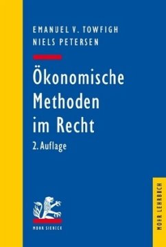 Ökonomische Methoden im Recht - Towfigh, Emanuel V.;Petersen, Niels