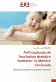 Anthroplogie de l'occlusion dentaire humaine: la Matrice Occlusale