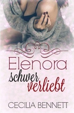 Elenora schwer verliebt - Bennett, Cecilia