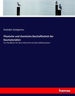 Physische und chemische Beschaffenheit der Baumaterialien - Gottgetreu, Rudolph