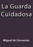 La guarda cuidadosa (eBook, ePUB) La guarda cuidadosa (eBook, ePUB)