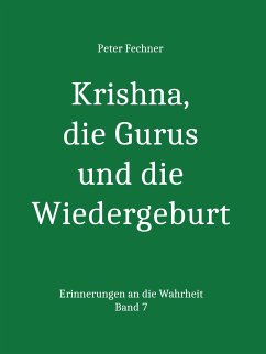 Krishna, die Gurus und die Wiedergeburt (eBook, ePUB) - Fechner, Peter