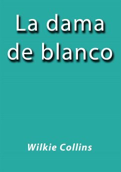 La dama de blanco (eBook, ePUB) - Collins, Wilkie