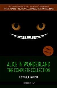 Alice in Wonderland: The Complete Collection (eBook, ePUB) - Carroll, Lewis