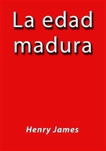 La edad madura (eBook, ePUB) - James, Henry