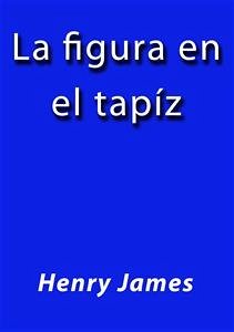 La figura en el tapiz (eBook, ePUB) - James, Henry