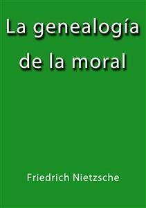 La genealogia de la moral (eBook, ePUB) - Nietzsche, Friedrich; Nietzsche, Friedrich; Nietzsche, Friedrich