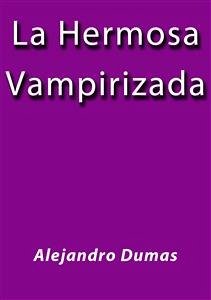 La hermosa vampirizada (eBook, ePUB) - Dumas, Alejandro