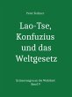 Lao-Tse, Konfuzius und das Weltgesetz... - Bild 1