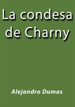 La condesa de Charny (eBook, ePUB) - Dumas, Alejandro