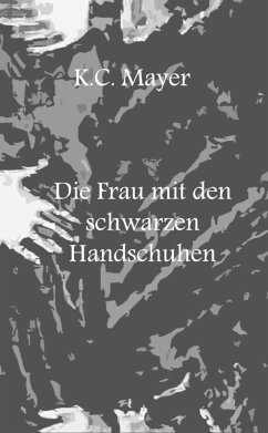 Die Frau mit den schwarzen Handschuhen (eBook, ePUB) - Mayer, K. C.