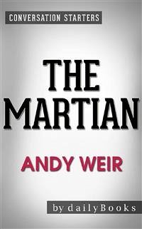 The Martian: A Novel by Andy Weir   Conversation Starters (eBook, ePUB) - dailyBooks