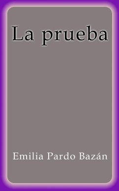 La prueba (eBook, ePUB) - Pardo Bazán, Emilia