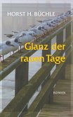 Glanz der rauen Tage (eBook, ePUB) Glanz der rauen Tage (eBook, ePUB)
