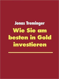 Cover Wie Sie am besten in Gold investieren (eBook, ePUB)