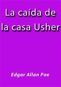La caida de la casa Usher (eBook, ePUB) - Allan Poe, Edgar; Allan Poe, Edgar