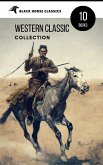 Western Classic Collection: Cabin Fever, Heart of the West, Good Indian, Riders of the Purple Sage... (Black Horse Classics) (eBook, ePUB)