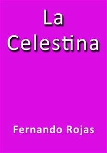 La Celestina (eBook, ePUB) - Rojas, Fernando