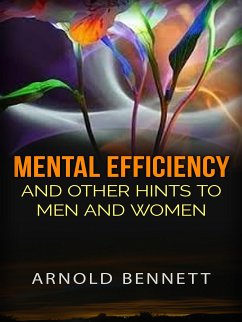 Mental Efficiency and other hints to men and women (eBook, ePUB) - Bennett, Arnold