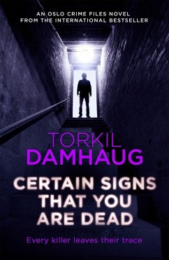 Certain Signs That You Are Dead (Oslo Crime Files 4) - Damhaug, Torkil