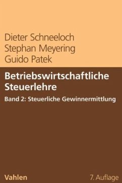 Betriebswirtschaftliche Steuerlehre Band 2: Steuerliche Gewinnermittlung / Betriebswirtschaftliche Steuerlehre 2 - Schneeloch, Dieter