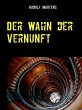 Der Wahn der Vernunft (eBook, ePUB) - Bild 1