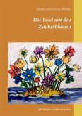 Die Insel mit den Zauberblumen (eBook, ePUB)