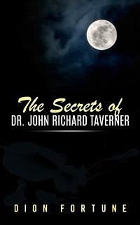 The Secrets of Dr. John Richard Taverner (eBook, ePUB) - Fortune, Dion