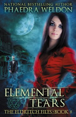 Elemental Tears (The Eldritch Files, #8) (eBook, ePUB) - Weldon, Phaedra