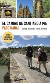 El Camino de Santiago a Pie / The Camino de Santiago on Foot: Places, Lodging, Stages, and Services