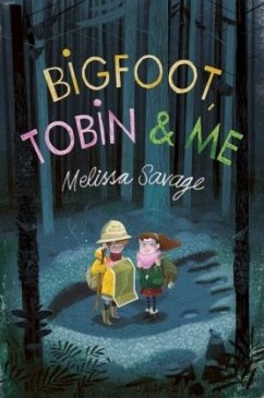 Bigfoot, Tobin & Me - Savage, Melissa Bigfoot, Tobin & Me - Savage, Melissa