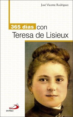 365 días con Teresa de Lisieux - Rodríguez, José Vicente