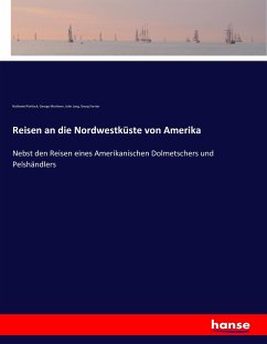 Reisen an die Nordwestküste von Amerika - Portlock, Nathaniel;Mortimer, George;Long, John