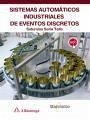 Sistemas automáticos industriales de eventos discretos - Soria Tello, Saturnino