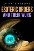 Esoteric Orders And Their Work (eBook, ePUB)