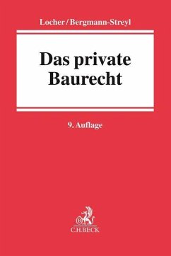 Das private Baurecht - Locher, Horst;Locher, Ulrich;Bergmann-Streyl, Birgitta