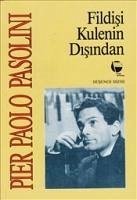 Fildisi Kulenin Disindan - Paolo Pasolini, Pier