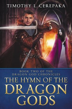The Hymn of the Dragon Gods (The Dragon God Chronicles, #2) (eBook, ePUB) - Cerepaka, Timothy L.