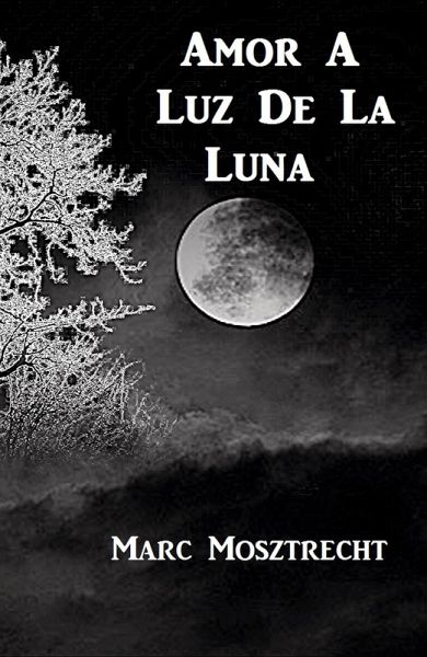 Amor A Luz De La Luna (eBook, ePUB)